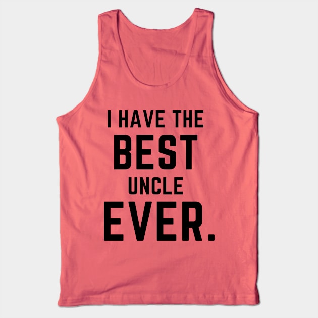 I have the best uncle ever- a family design Tank Top by C-Dogg